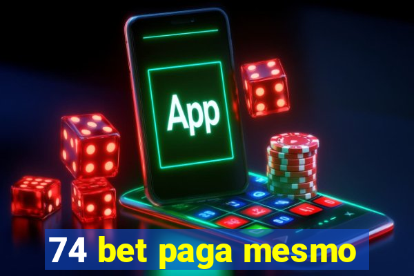 74 bet paga mesmo